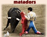 Matadors ... where bravery meets art while fighting a bull on foot